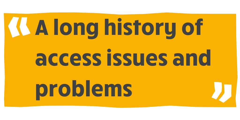 A long history of access issues and problems