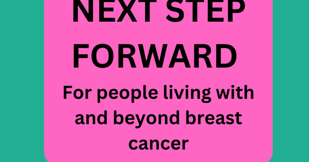 Next Step Forward- For people living with and beyond breast cancer ...